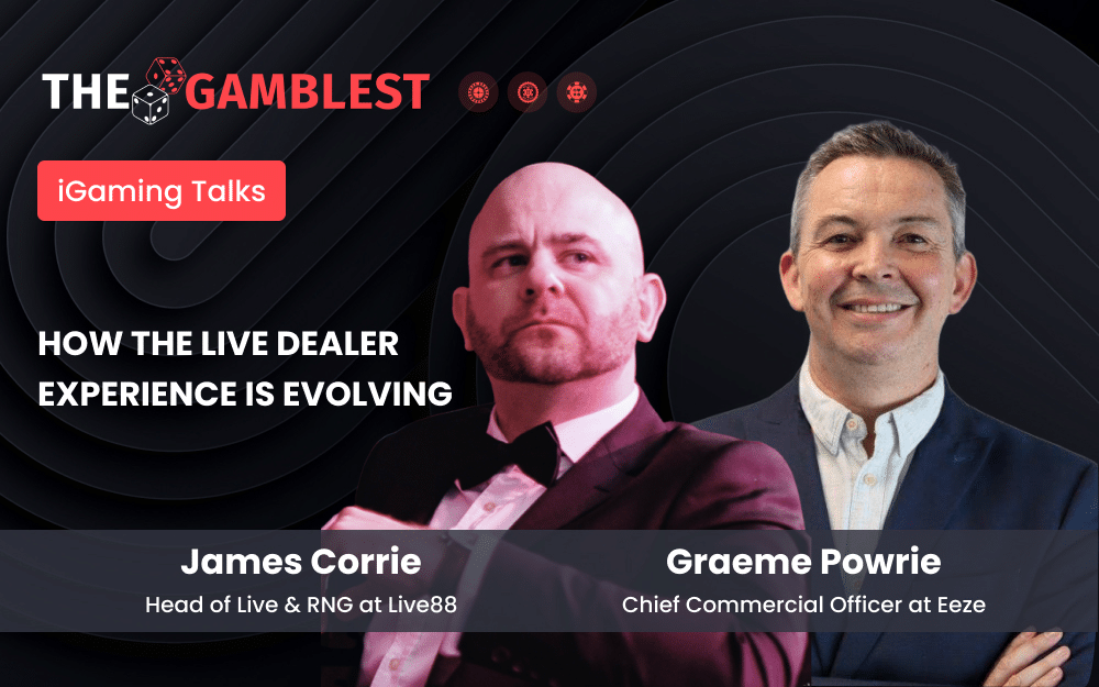 Eeze’s Graeme Powrie & Live88’s James Corrie on how live dealer experience is evolving